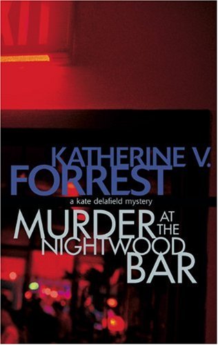 Murder at the Nightwood Bar: A Kate Delafield Mystery