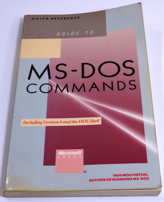 Guide to MS-DOS Commands: Including Version 4 and the DOS Shell