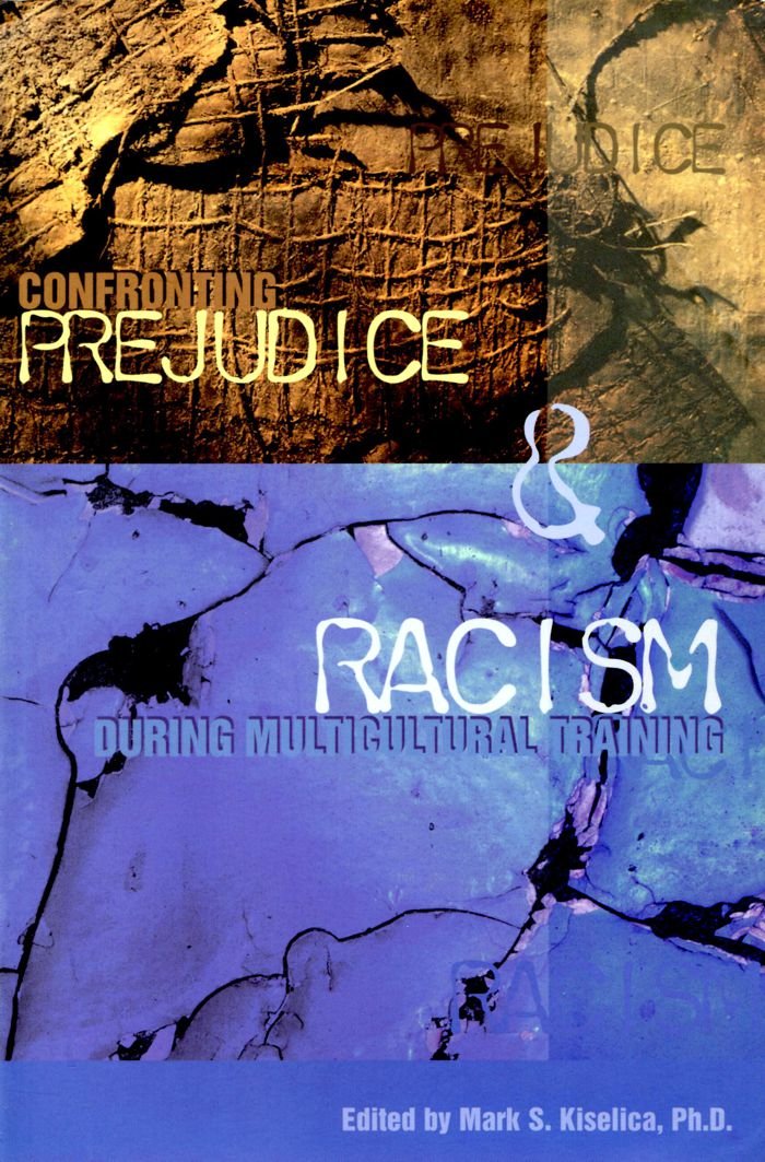 Confronting Prejudice and Racism During Multicultural Training