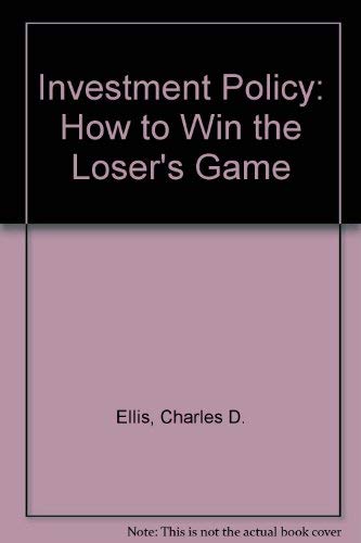Investment Policy: How to Win the Loser's Game
