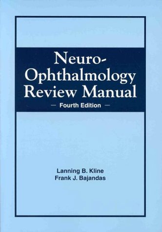 Neuro-Ophthalmology Review Manual
