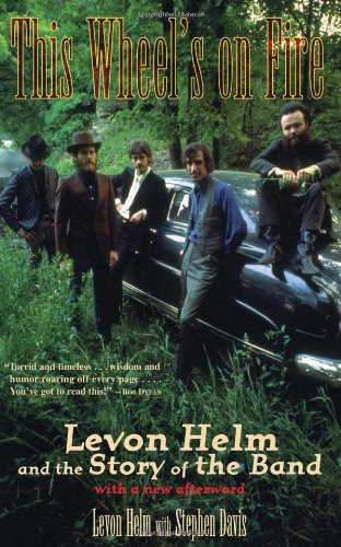 This Wheel's on Fire: Levon Helm and the Story of the Band - 1300