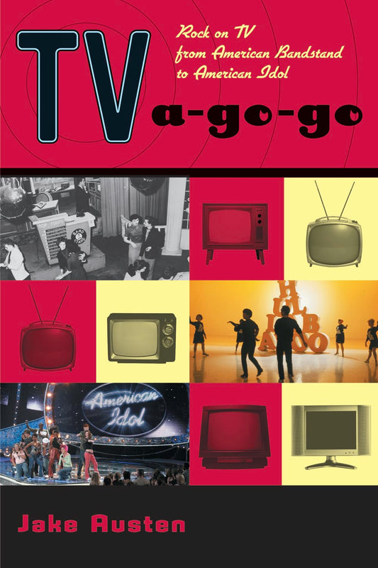 TV-a-Go-Go: Rock on TV from American Bandstand to American Idol