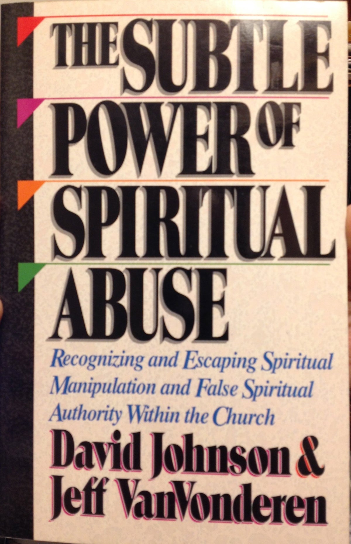 The Subtle Power of Spiritual Abuse