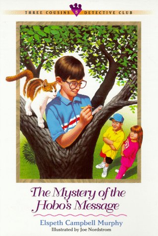 The Mystery of the Hobo’s Message (Three Cousins Detective Club)