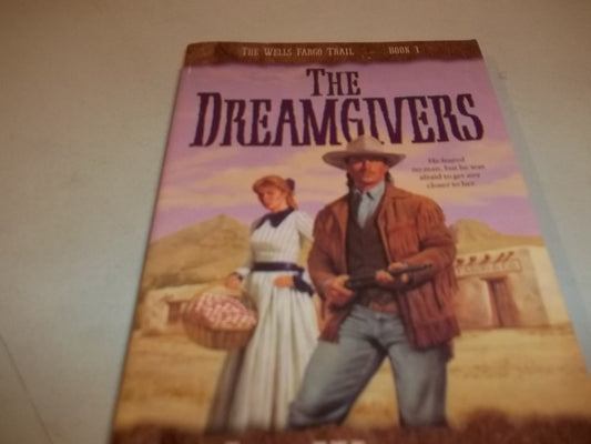 The Dreamgivers (Wells Fargo Trail, Book 1)