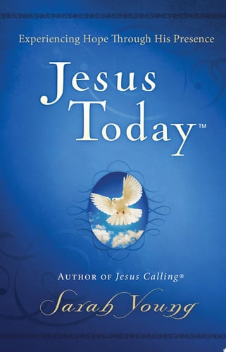 Jesus Today Experience Hope Through His Presence