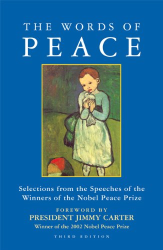 The Words of Peace: The Nobel Peace Prize Laureates of the Twentieth Century-Selections from Their Acceptance Speeches (Newmarket Words Of...)