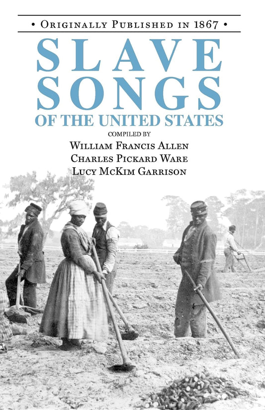 Slave Songs of the United States (Slave Narratives)