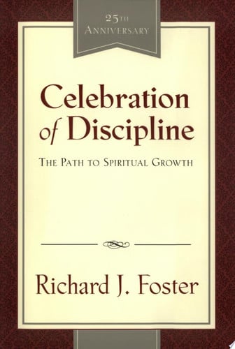 Celebration of discipline: the path to spiritual growth
