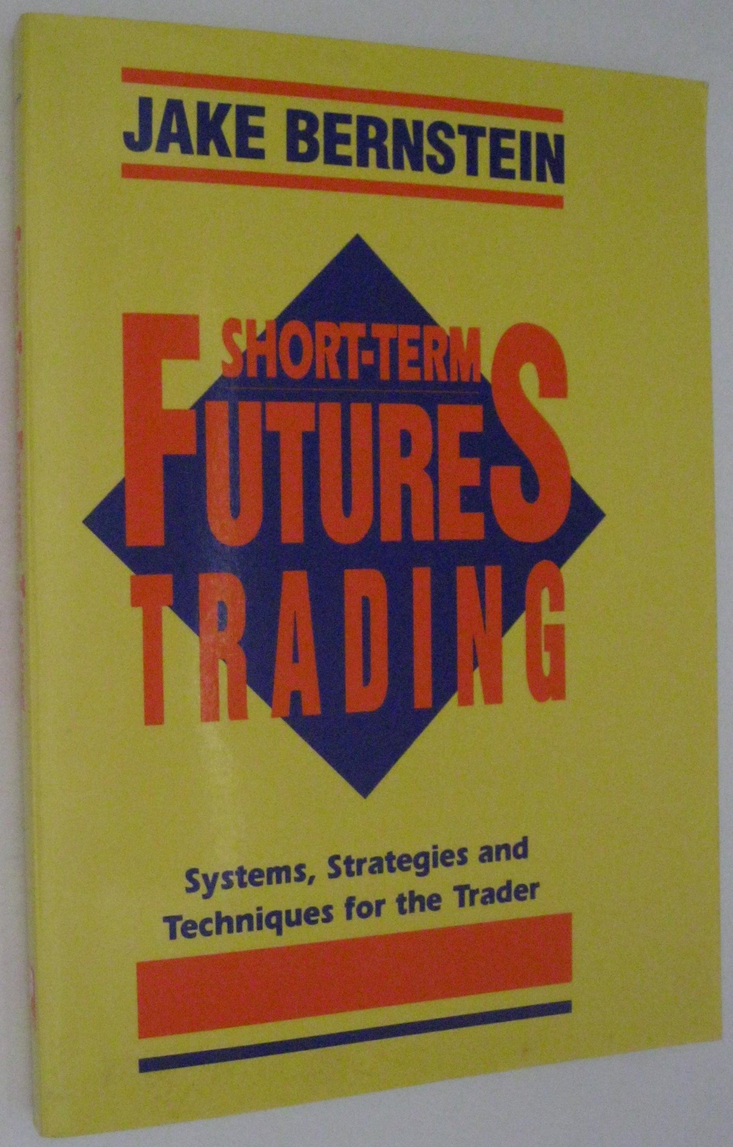 Short-Term Futures Trading: Systems, Strategies and Techniques for the Day-Trader