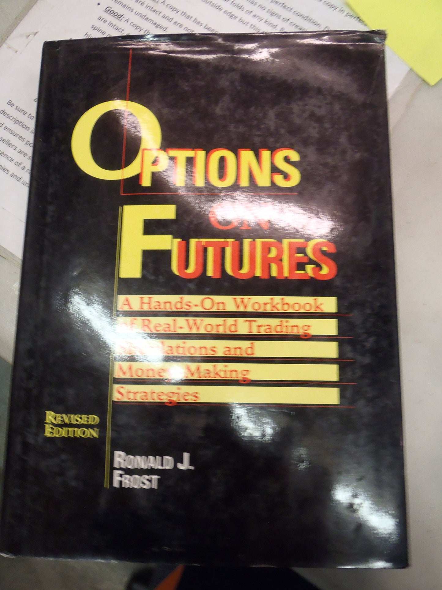 Options On Futures: A Hands On Workbook of Real-World Trading Simulation and Money Making Strategies, Revised Edition