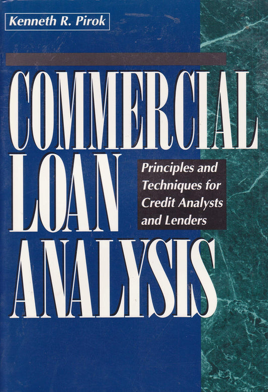 Commercial Loan Analysis: Principles and Techniques for Credit Analysis and Lenders (Bankline Publication) - 9435