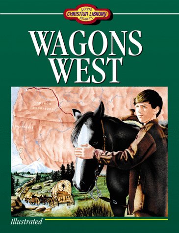 Wagons West (Young Christian Library Reader) - 2869