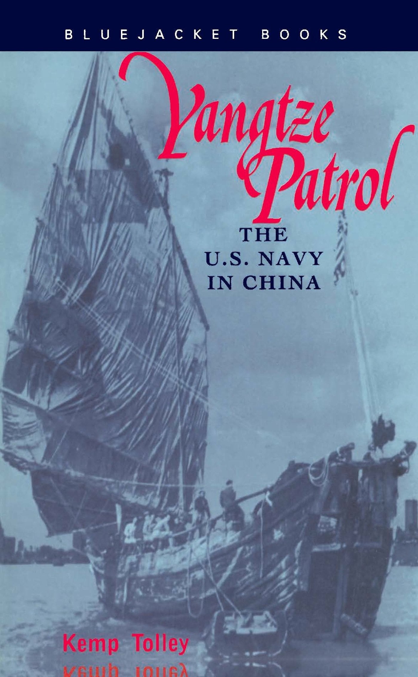 Yangtze Patrol: The U.S. Navy in China (Bluejacket Books) - 3319
