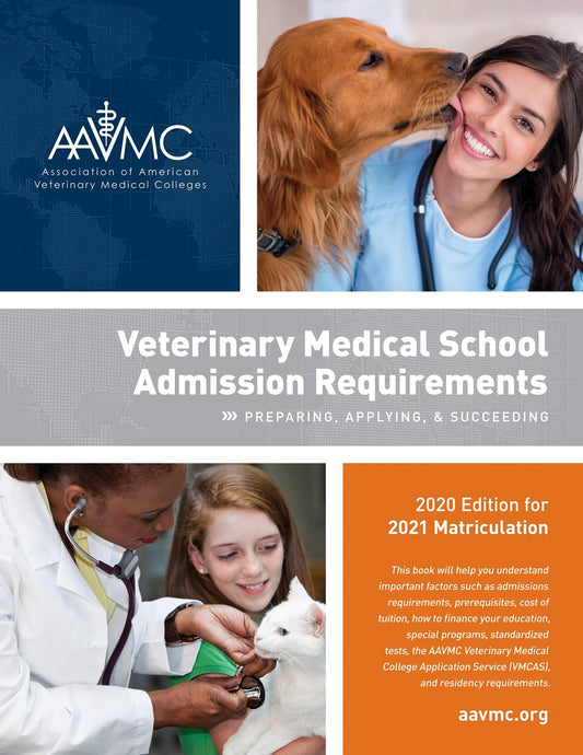 Veterinary Medical School Admission Requirements: Preparing, Applying, and Succeeding, 2020 Edition for 2021 Matriculation - 4007
