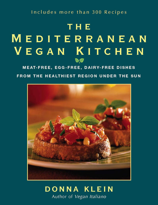 The Mediterranean Vegan Kitchen: Meat-Free, Egg-Free, Dairy-Free Dishes from the Healthiest Region Under the Sun: A Vegan Cookbook - 2317