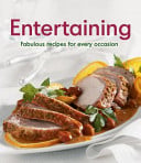 Entertaining Fabulous Recipes for Every Occasion