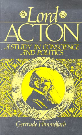 Lord Acton: A Study in Conscience and Politics - 3546