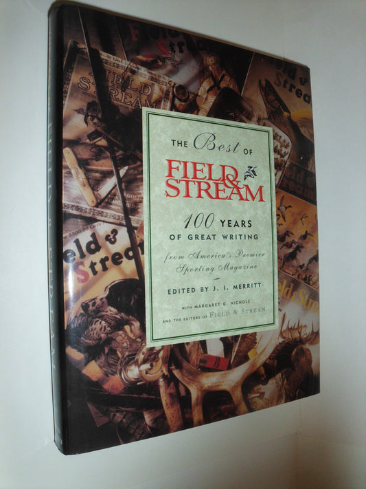 The Best of Field & Stream: 100 Years of Great Writing from America's Premier Sporting Magazine