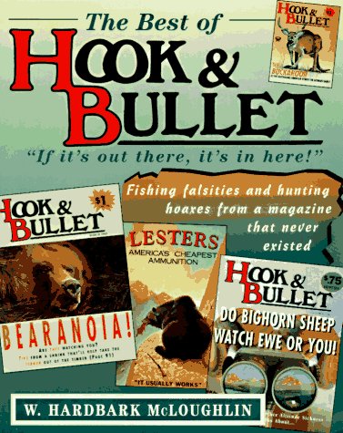 The Best of Hook & Bullet: Fishing Falsities and Hunting Hoaxes from a Magazine That Never Existed - 1284