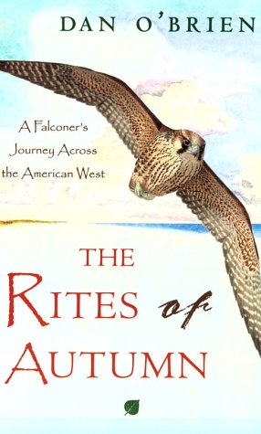 The Rites of Autumn: A Falconer's Journey Across the American West