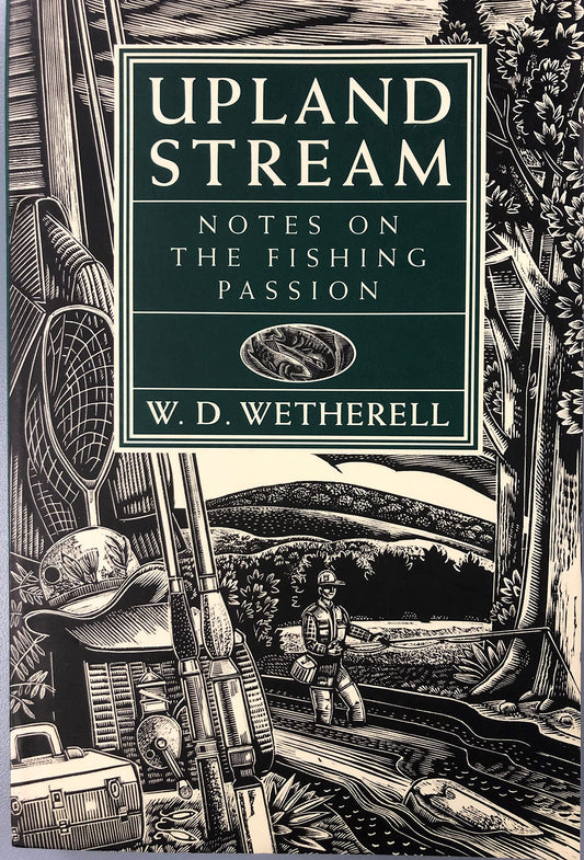 Upland Stream: Notes on the Fishing Passion - 7460