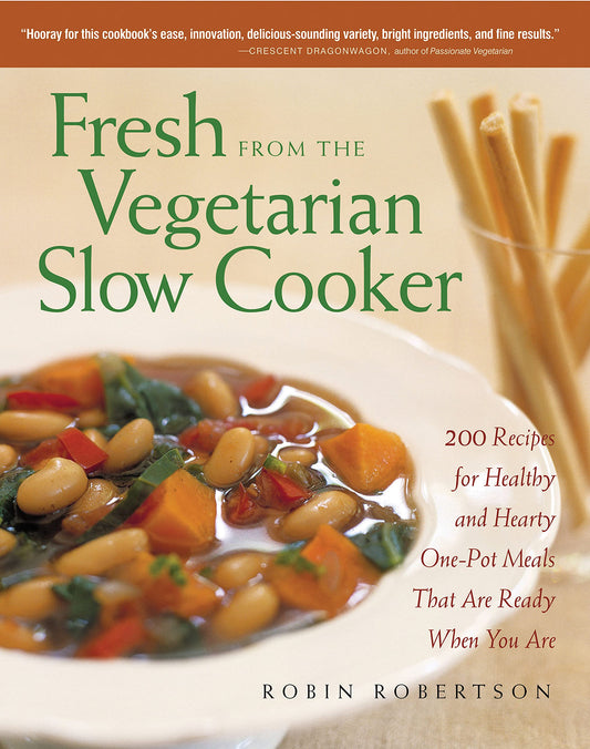 Fresh from the Vegetarian Slow Cooker: 200 Recipes for Healthy and Hearty One-Pot Meals That Are Ready When You Are - 3973