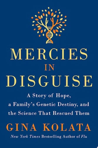 Mercies in Disguise A Story of Hope, a Family's Genetic Destiny, and the Science That Rescued Them