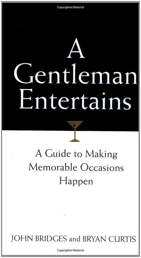 A Gentleman Entertains: A Guide to Making Memorable Occasions Happen