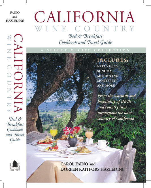 California Wine Country: Bed & Breakfast Cookbook and Travel Guide