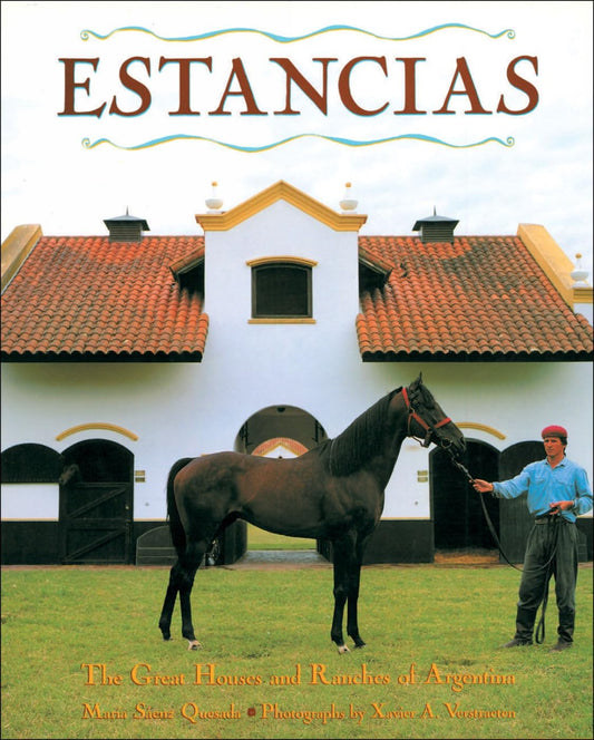Estancias/ Ranches: The Great Houses and Ranches of Argentina - 9206