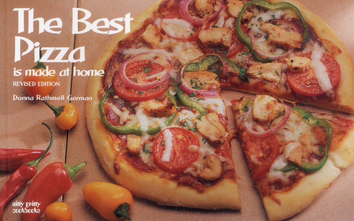 The Best Pizza is Made at Home (Nitty Gritty Cookbooks)