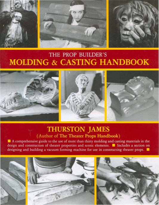 The Prop Builder's Molding & Casting Handbook - 3556
