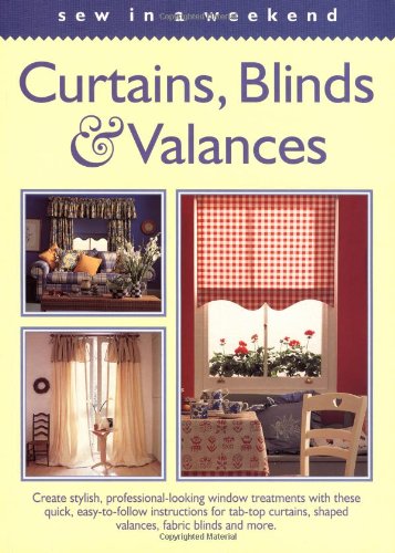 Curtains, Blinds & Valances (Sew in a Weekend Series)