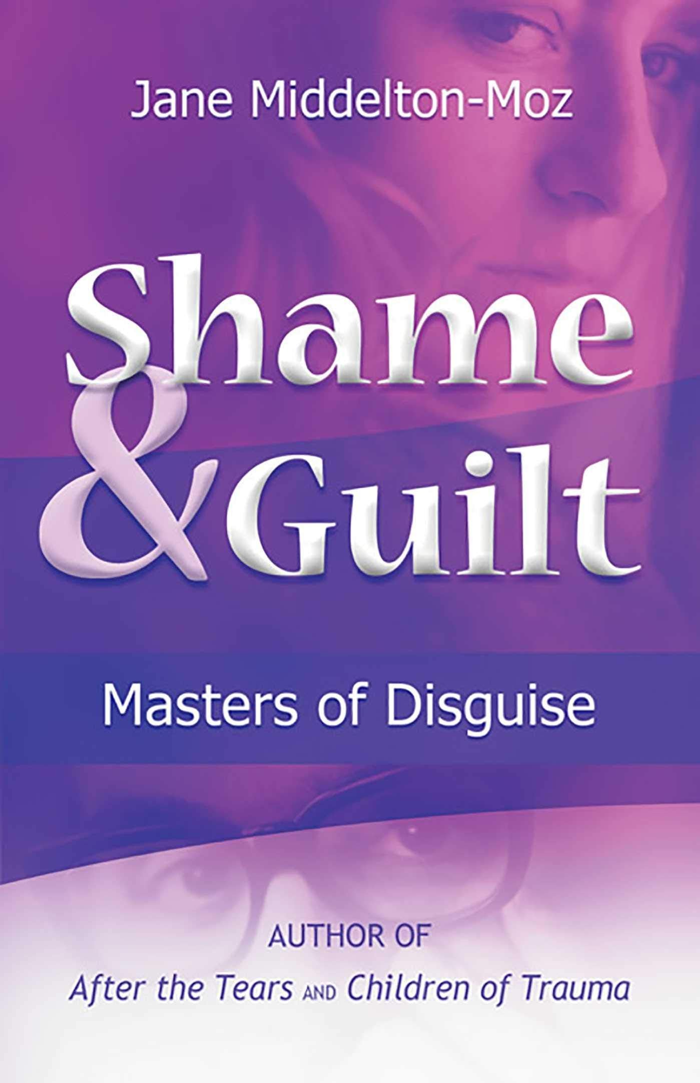 Shame & Guilt: Masters of Disguise