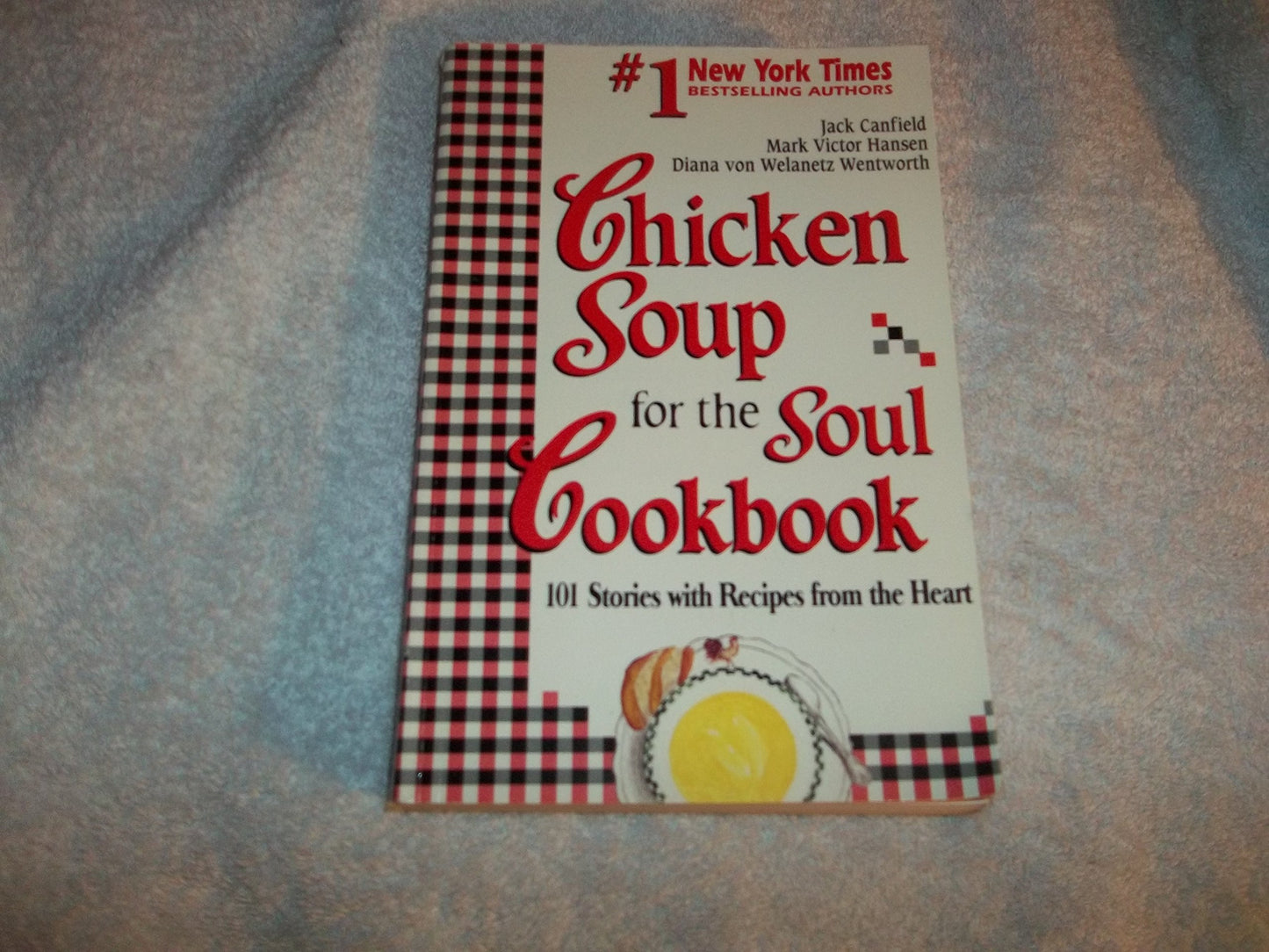Chicken Soup for the Soul Cookbook: Recipes and Stories from the Hearth - 7235