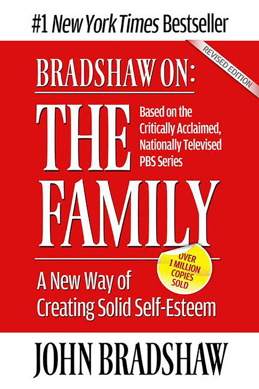 Bradshaw On: The Family: A New Way of Creating Solid Self-Esteem - 5227