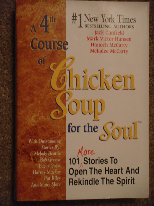 A 4th Course of Chicken Soup for the Soul: 101 More Stories to Open the Heart and Rekindle the Spirit