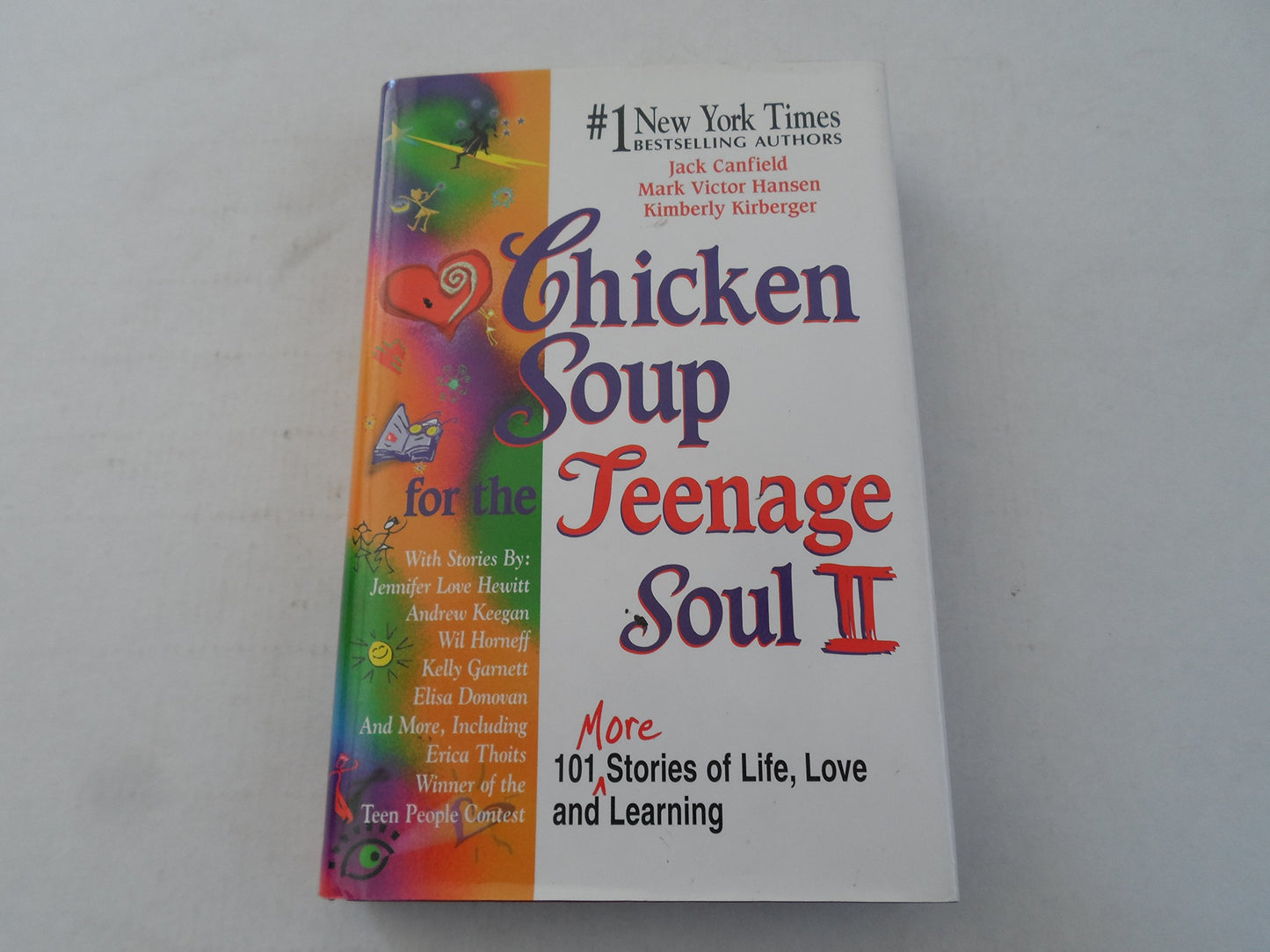 Chicken Soup for the Teenage Soul: 101 More Stories of Life, Love and Learning (Chicken Soup for the Soul)