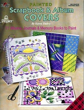 Painted Scrapbook & Album Covers: 11 Albums, Journals & Memory Books to Paint