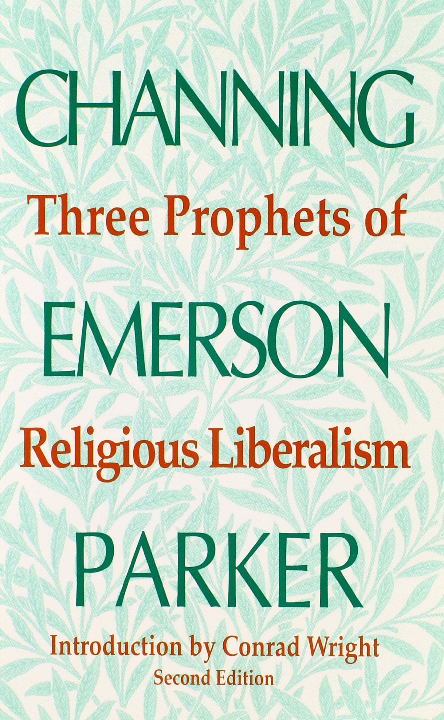 Three Prophets of Religious Liberalism: Channing, Emerson, Parker