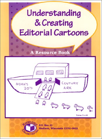 Understanding & Creating Editorial Cartoons: A Resource Book - 3090