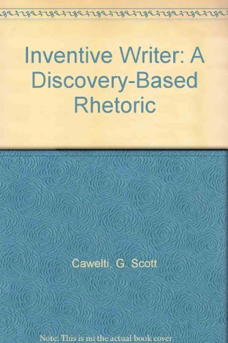 The Inventive Writer: A Discovery-Based Rhetoric - 9550