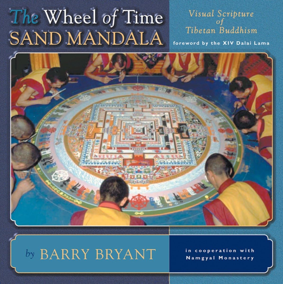 The Wheel of Time Sand Mandala: Visual Scripture of Tibetan Buddhism