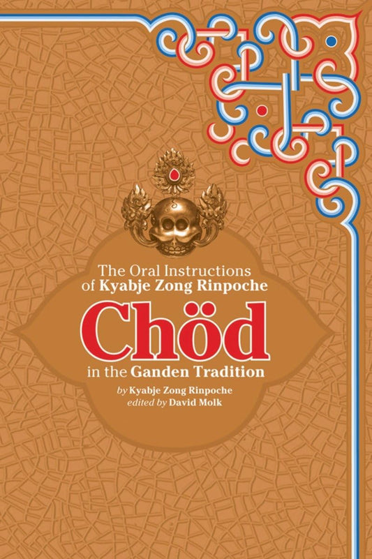 Chod in the Ganden Tradition: The Oral Instructions of Kyabje Zong Rinpoche - 6318