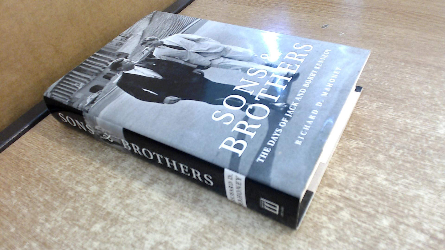 Sons and Brothers: The Days of Jack and Bobby Kennedy