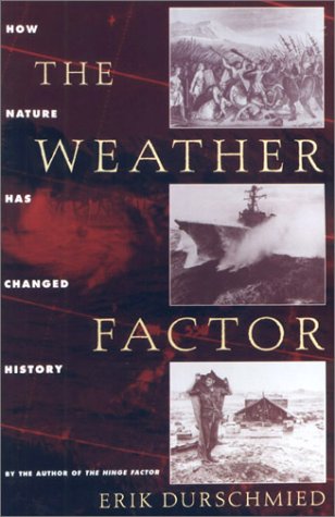 The Weather Factor: How Nature Has Changed History - 9821