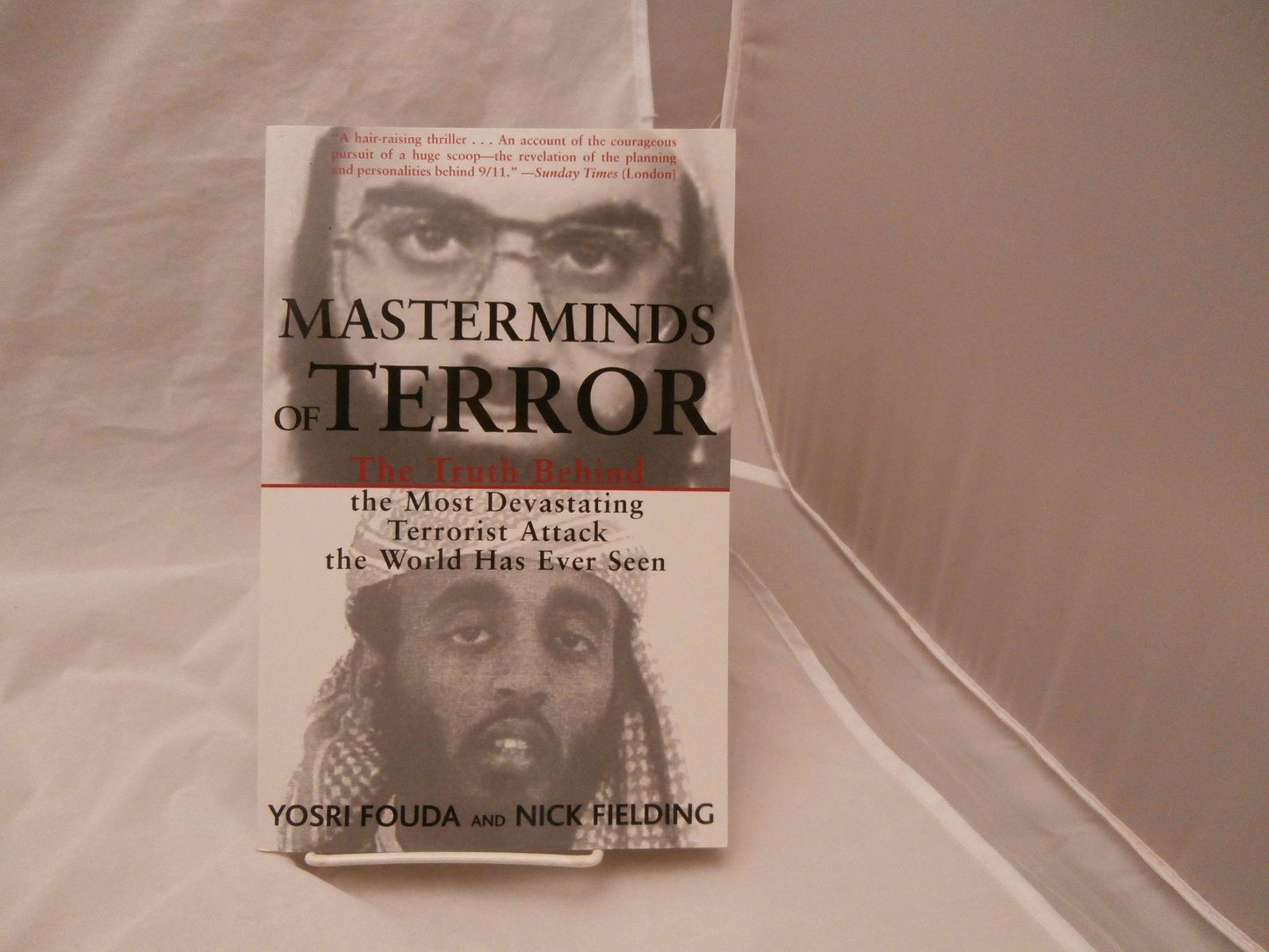 Masterminds of Terror: The Truth Behind the Most Devastating Terrorist Attack the World Has Ever Seen
