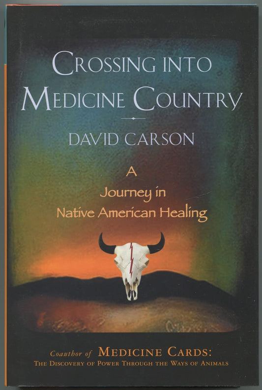 Crossing into Medicine Country: A Journey in Native American Healing - 7472
